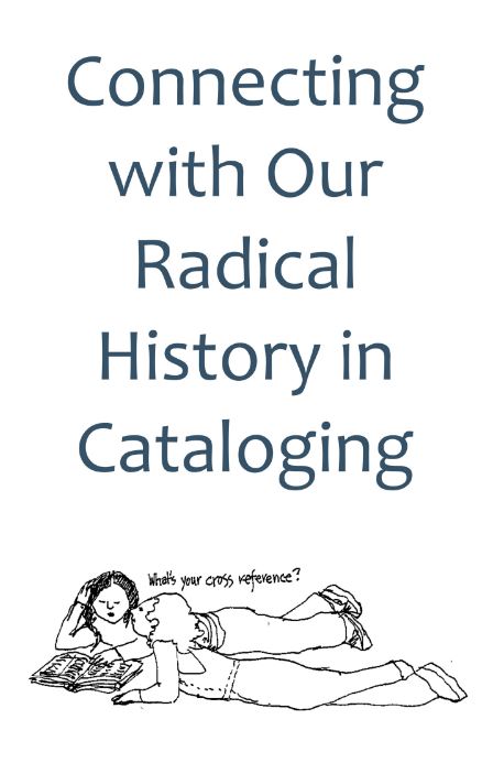 cover of the zine "Connecting with Our Radical History in Cataloging," featuring a line drawn image of two people lying down while reading a zine with the caption "What's your cross-reference?"